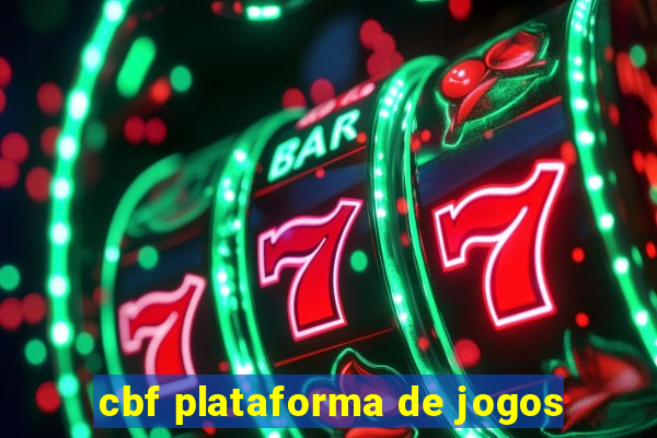 cbf plataforma de jogos